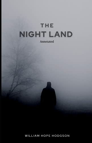 The Night Land Annotated