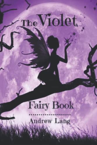 The Violet Fairy Book: Original Classics and Annotated