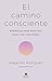 El camino consciente: Espir...