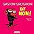 Gaston Grognon tout carton - Gaston Grognon dit non !