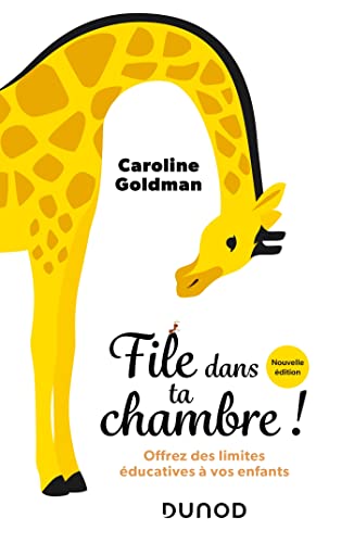 File dans ta chambre! - Nouvelle édition: Offrez des limites éducatives à vos enfants (Paperback)