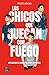 Los chicos que juegan con fuego