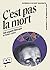 C'est pas la mort by Patrice Van Eersel