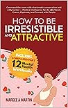 How to be Irresis...