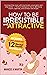 How to be Irresistible and Attractive by Marcee A Martin