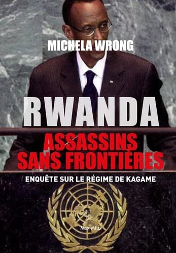 Rwanda, assassins sans frontières: Enquête sur le régime Kagame (French Edition)