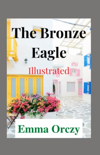 The Bronze Eagle Illustrated: Fiction, Romance