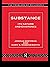 Substance: Its Nature and E...