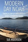 Modern Day Noah: Taking a Leap of Faith When it Makes no Earthly Sense