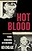 Hot Blood: The Money, the B...