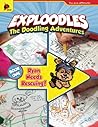 Exploodles: The Doodling Adventures: Ryan Needs Saving (Book 1) (Exploodles: The Modern Child's Role-Playing Activity Book Series)