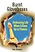 Burnt Gloveboxes: Embracing Life When It Goes Up in Flames (Burnt Gloveboxes Series: Tales of Mishaps, Mayhem, and Murphy's Law)