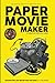 Paper Movie Maker: A Creati...