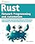 Rust for Network Programming and Automation: Learn to Design and Automate Networks, Performance Optimization, and Packet Analysis with low-level Rust