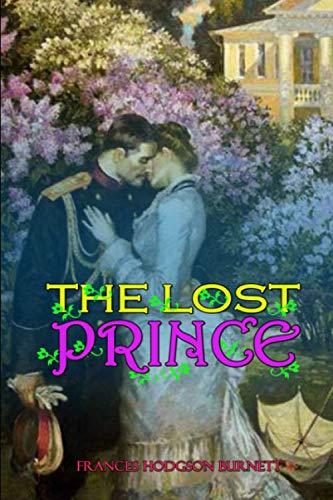 The Lost Prince by Frances Hodgson Burnett: Classic Edition Annotated Illustrations