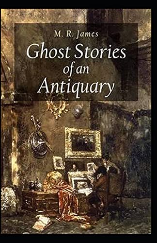 Ghost Stories of an Antiquary Annotated