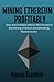 MINING ETHEREUM PROFITABLY:...