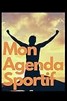 Mon Agenda Sportif: Agenda et suivi de son parcours sportif sur 6 mois avec un suivi corporel tout au long des semaines et mois. (French Edition)
