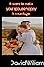16 ways to make your spouse happy in marriage by David  William