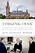 Judging Iran: A Memoir of The Hague, The White House, and Life on the Front Line of International Justice