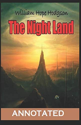 The Night Land Annotated