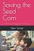 Saving the Seed Corn: A Mem...