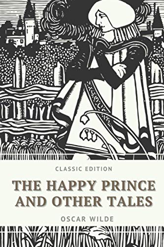 The Happy Prince and Other Tales: With Annotated