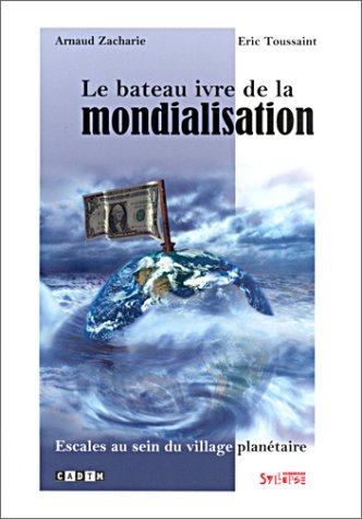Le bateau ivre de la mondialisation (Paperback)