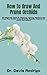 How To Grow And Prune Orchids: The Beginners' Guide On Watering, Lighting, Repotting And Prune Your Orchids Today (Creating Beautiful Displays For Plants And Nature)