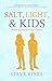 Salt, Light, & Kids: Parent...