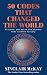 50 Codes that Changed the World: . . . And Your Chance to Solve Them!