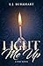 Light Me Up: A Fire Novel (...