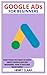 GOOGLE ADS FOR BEGINNERS: E...
