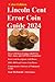 Lincoln Cent Error Coin Gui...