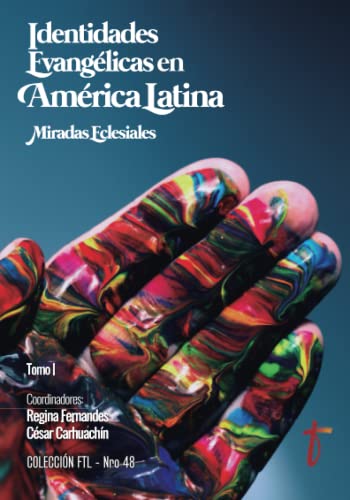 Identidades Evangélicas en América Latina. Miradas Eclesiales: Colección FTL/Número 48. Tomo 1 (Spanish Edition)