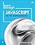 Learn Enough JavaScript to Be Dangerous: A Tutorial Introduction to Programming with JavaScript