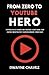 FROM ZERO TO YOUTUBE HERO by Dwayne Chavez