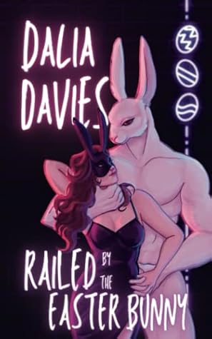 Railed by the Easter Bunny (Valley of the Old Gods, #1)