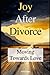 Joy After Divorce: Moving T...
