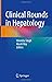 Clinical Rounds in Hepatology