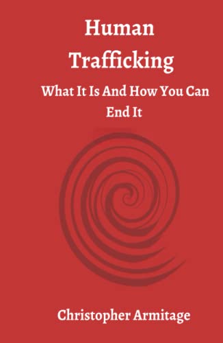 Human Trafficking: What It is and How You Can End It (Hardcover)