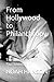 From Hollywood to Philanthropy by Noah Hanson