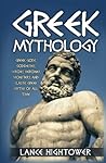 Greek Mythology: Greek Gods, Goddesses, Heroes, Heroines, Monsters, And Classic Greek Myths Of All Time