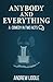 Anybody and Everything: a c...