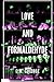 Love and Formaldehyde