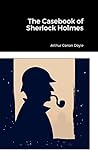 The Casebook of Sherlock Holmes by Arthur Conan Doyle