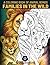 Families in the Wild: A Coloring Book of Animal Bonds For Kids Ages 4-8
