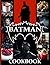 Batman Cookbook: The Comple...