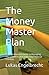 The Money Master Plan: A Co...