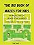 The Big Book of Mazes for Kids by Rolf Peterson